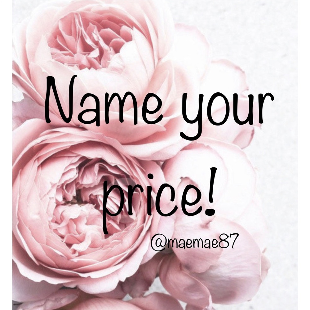 Name Your Price!